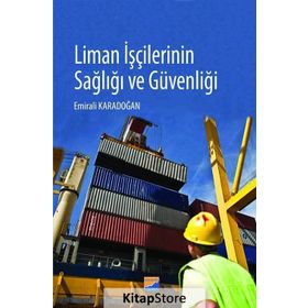 Liman İşçilerinin Sağlığı ve Güvenliği - Emirali Karadoğan