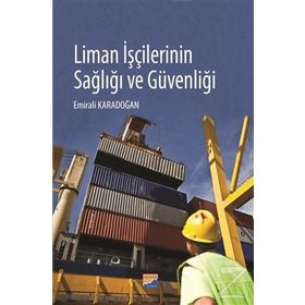 Liman İşçilerinin Sağlığı ve Güvenliği - Emirali Karadoğan