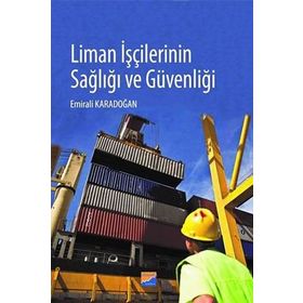 Liman İşçilerinin Sağlığı ve Güvenliği - Emirali Karadoğan