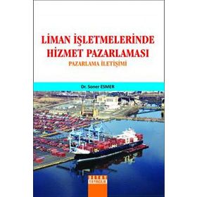 LIMAN İŞLETMELERİNDE HIZMET PAZARLAMASI PAZARLAMA İLETİŞİMİ - SONER ESMER