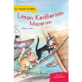 Liman Kedilerinin Macerası - İlk Okuma Kitabım - İş Bankası Kültür Yayınları
