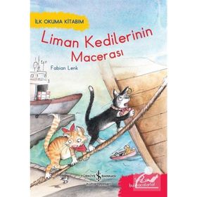 Liman Kedilerinin Macerası - İlk Okuma Kitabım - İş Bankası Kültür Yayınları
