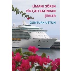 Limanı Gören Bir Çatı Katından Şiirler - Kolektif
