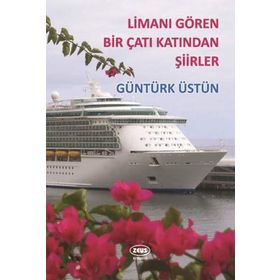Limanı Gören Bir Çatı Katından Şiirler - Kolektif