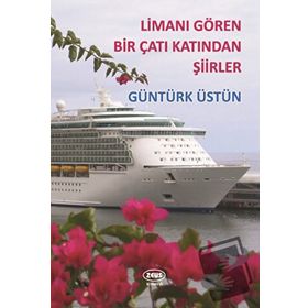 Limanı Gören Bir Çatı Katından Şiirler - Kolektif