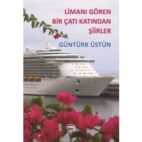 Limanı Gören Bir Çatı Katından Şiirler - Kolektif