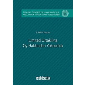 Limited Ortaklıkta Oy Hakkından Yoksunluk - F. Pelin Tokcan