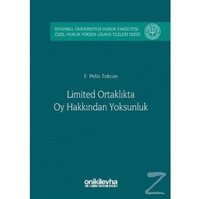 Limited Ortaklıkta Oy Hakkından Yoksunluk - F. Pelin Tokcan