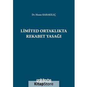 Limited Ortaklıkta Rekabet Yasağı - Hasan Karakılıç