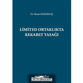 Limited Ortaklıkta Rekabet Yasağı - Hasan Karakılıç