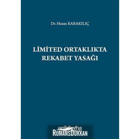 Limited Ortaklıkta Rekabet Yasağı - Hasan Karakılıç