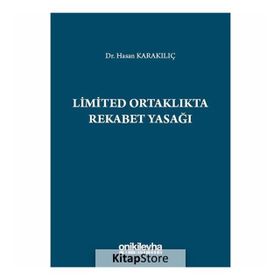 Limited Ortaklıkta Rekabet Yasağı - Hasan Karakılıç