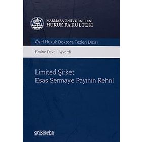 Limited Şirket Esas Sermaye Payının Rehni - Emine Develi Ayverdi