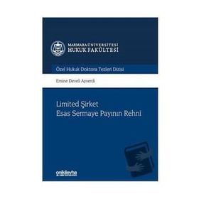 Limited Şirket Esas Sermaye Payının Rehni - Emine Develi Ayverdi