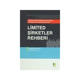 LIMITED ŞİRKETLER REHBERI 26.06.2012 GÜNLÜ 6335 SAYILI KANUNLA DEĞİŞİK 6102 SAYILI TÜRK TICARET KANUNUNA GÖRE - ALI ABDULLAH DOĞAN