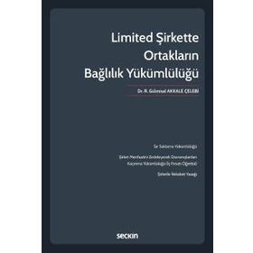 Limited Şirkette Ortakların Bağlılık Yükümlülüğü R. Gülmisal Akkale Çelebi