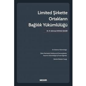 Limited Şirkette Ortakların Bağlılık Yükümlülüğü R. Gülmisal Akkale Çelebi