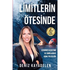 Limitlerin Ötesinde - Deniz Kayadelen