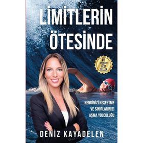 Limitlerin Ötesinde - Deniz Kayadelen