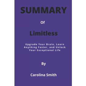 Limitless: Upgrade Your Brain, Learn Anything Faster, and Unlock Your Exceptional Life - Jim Kwik