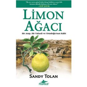 LIMON AĞACI BIR ARAP, BIR YAHUDI VE ORTADOĞU'NUN KALBI - SANDY TOLAN