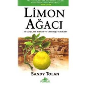 LIMON AĞACI BIR ARAP, BIR YAHUDI VE ORTADOĞU'NUN KALBI - SANDY TOLAN