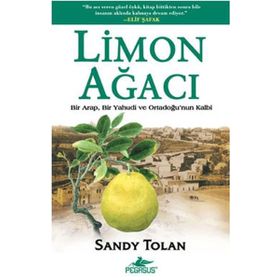 LIMON AĞACI BIR ARAP, BIR YAHUDI VE ORTADOĞU'NUN KALBI - SANDY TOLAN