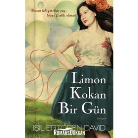 LIMON KOKAN BIR GÜN BAZEN TEK GEREKEN ŞEY, BIRAZ FARKLI OLMAK - IŞIL ERTÖREN DAVID