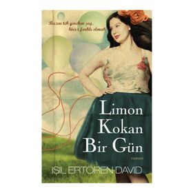 LIMON KOKAN BIR GÜN BAZEN TEK GEREKEN ŞEY, BIRAZ FARKLI OLMAK - IŞIL ERTÖREN DAVID
