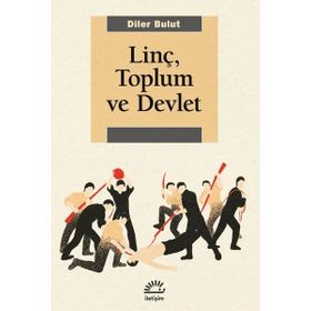 Linç, Toplum ve Devlet - Diler Bulut