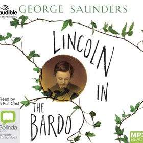 Lincoln in the Bardo: WINNER OF THE MAN BOOKER PRIZE 2017 - George Saunders