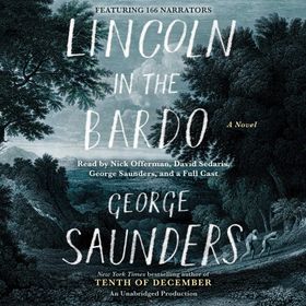 Lincoln in the Bardo: WINNER OF THE MAN BOOKER PRIZE 2017 - George Saunders