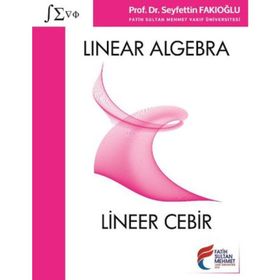 Linear Algebra - Lineer Cebir - Seyfettin Fakıoğlu
