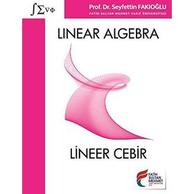 Linear Algebra - Lineer Cebir - Seyfettin Fakıoğlu