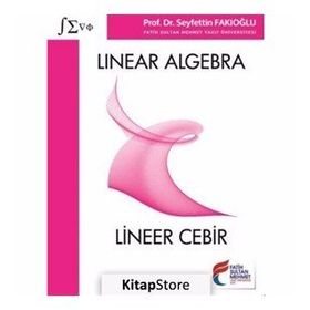 Linear Algebra - Lineer Cebir - Seyfettin Fakıoğlu