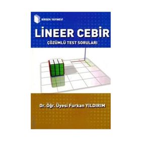 Lineer Cebir Çözümlü Test Soruları Furkan Yıldırım Birsen Yayınevi
