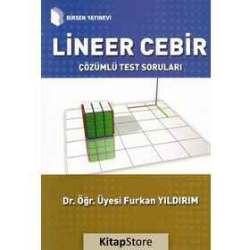 Lineer Cebir Çözümlü Test Soruları Furkan Yıldırım Birsen Yayınevi