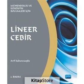LINEER CEBIR MÜHENDİSLİK VE İSTATİSTİK BÖLÜMLERİ İÇİN - ARIF SABUNCUOĞLU