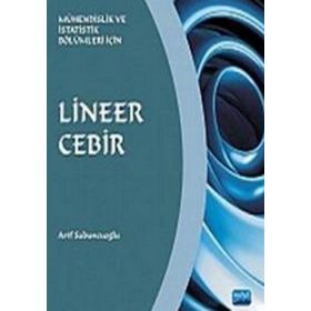 LINEER CEBIR MÜHENDİSLİK VE İSTATİSTİK BÖLÜMLERİ İÇİN - ARIF SABUNCUOĞLU