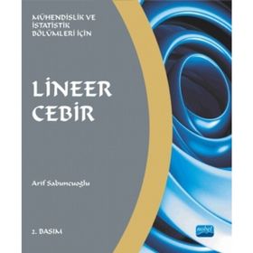 LINEER CEBIR MÜHENDİSLİK VE İSTATİSTİK BÖLÜMLERİ İÇİN - ARIF SABUNCUOĞLU