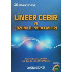 LINEER CEBIR VE ÇÖZÜMLÜ PROBLEMLERI - A. GÖKSEL AĞARGÜN;HÜLYA ÖZDAĞ