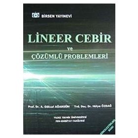 LINEER CEBIR VE ÇÖZÜMLÜ PROBLEMLERI - A. GÖKSEL AĞARGÜN;HÜLYA ÖZDAĞ