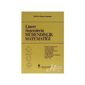 LINEER SISTEMLERIN MÜHENDİSLİK MATEMATİĞİ - ERGUN BAYRAKÇI