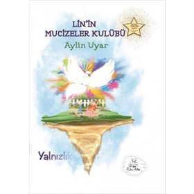 Lini'n Mucizeler Kulübü - Yalnızlık - Aylin Uyar