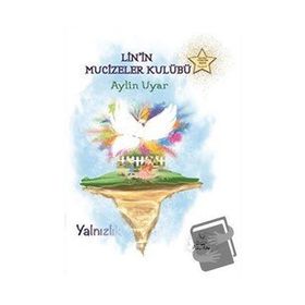 Lini'n Mucizeler Kulübü - Yalnızlık - Aylin Uyar