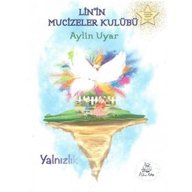 Lini'n Mucizeler Kulübü - Yalnızlık - Aylin Uyar
