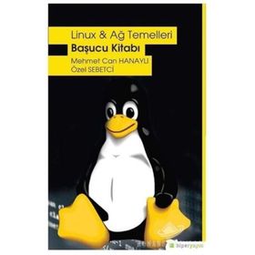 Linux Ve Ağ Temelleri Başucu Kitabı - Mehmet Can Hanaylı