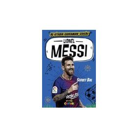 Lionel Messi: Bu Kitabın Kahramanı Sensin! - Ali Turan