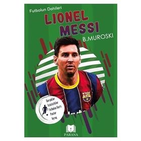 Lionel Messi Futbolun Dahileri B. Muroski Parana Yayınları