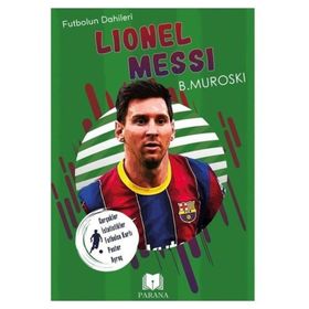 Lionel Messi Futbolun Dahileri B. Muroski Parana Yayınları